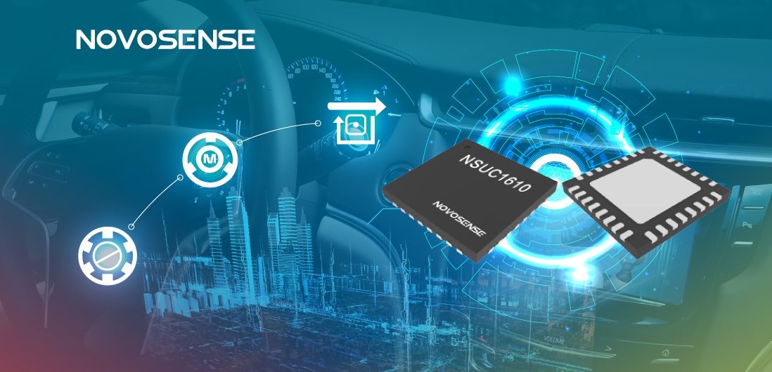 NOVOSENSE NSUC1610： 車載用マイクロ&スペシャルモータドライバSoC